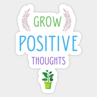 Grow positive thoughts Sticker